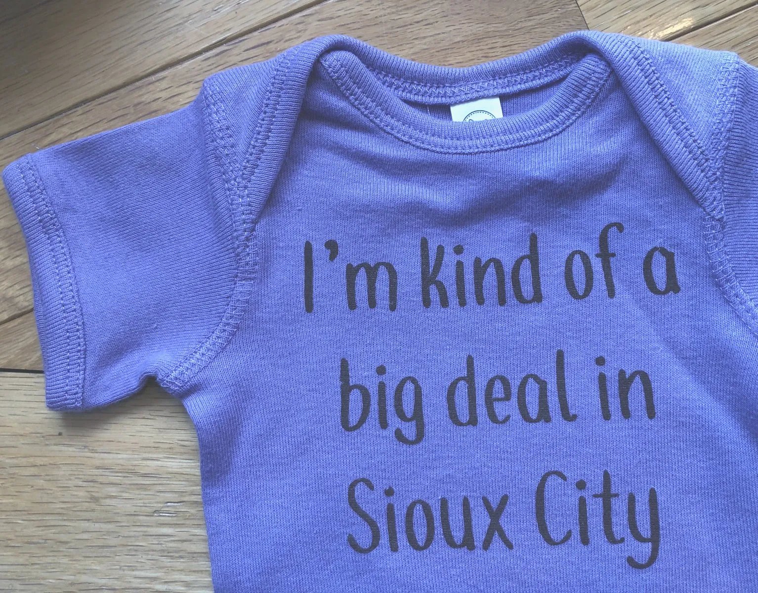 I'm Kind of a Big Deal in Sioux City Baby Onesie