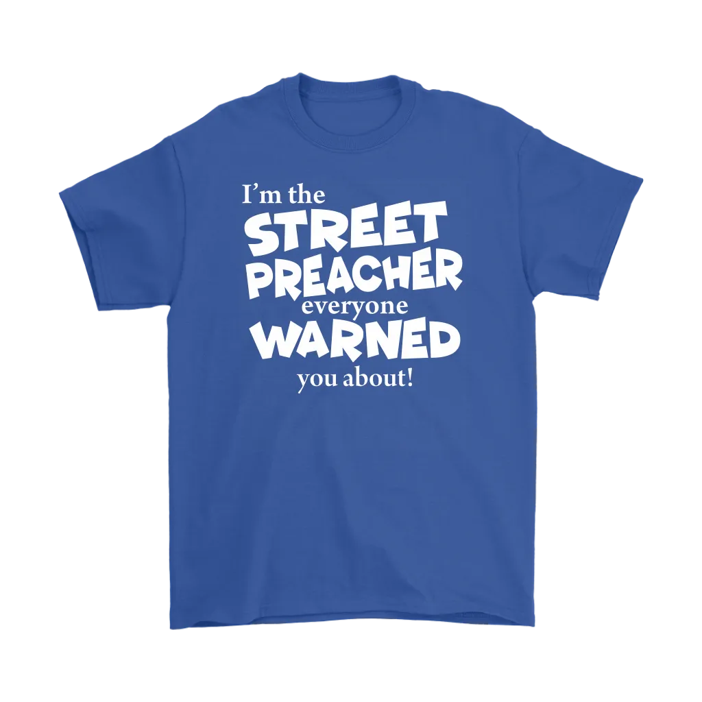 I'm The Street Preacher Everyone Warned You About Men's T-Shirt Part 2