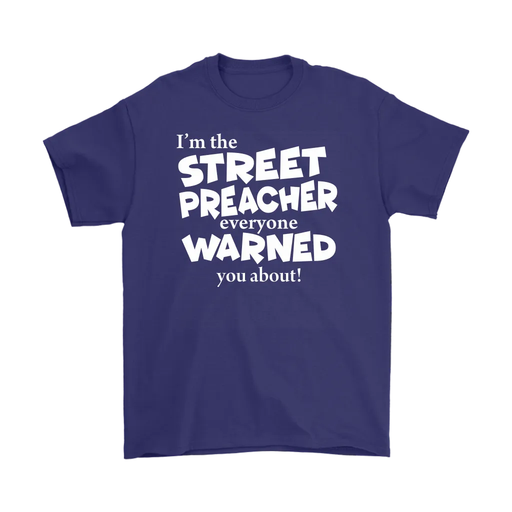 I'm The Street Preacher Everyone Warned You About Men's T-Shirt Part 2