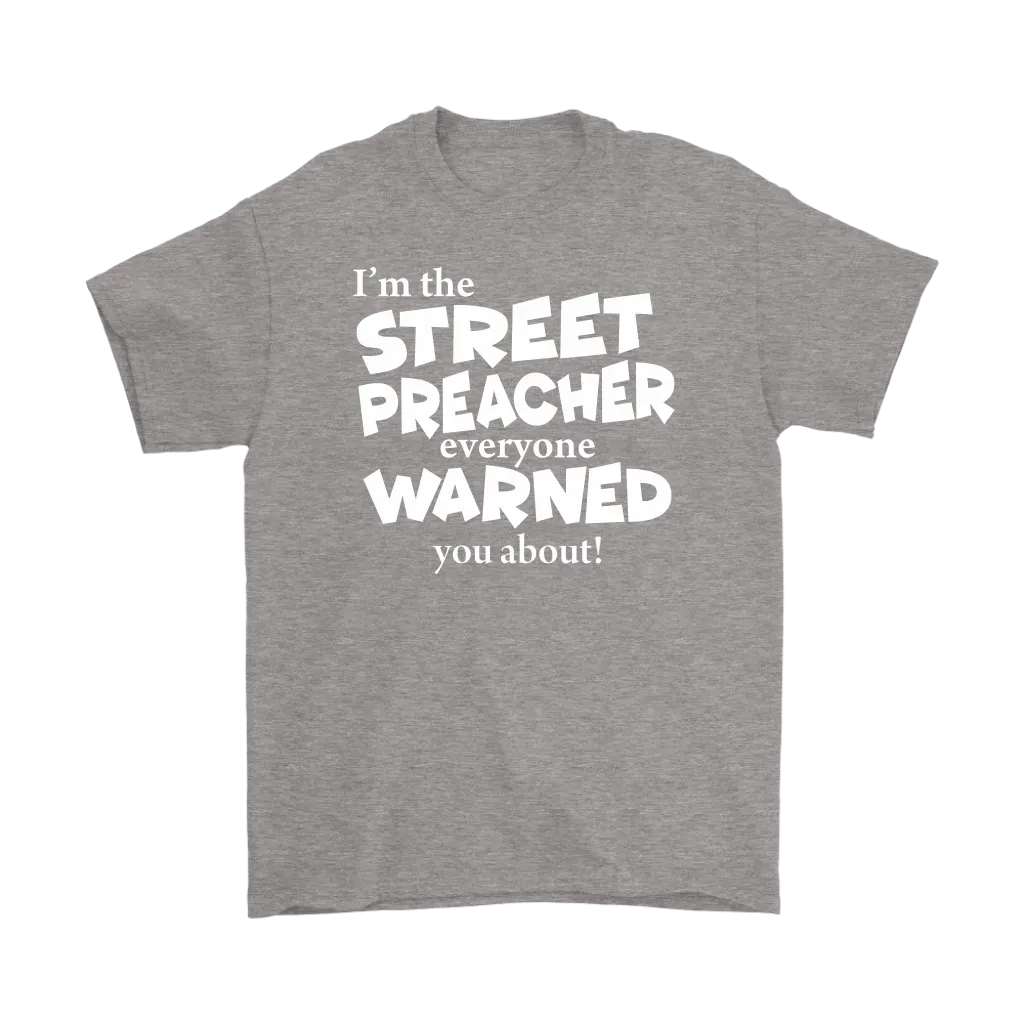 I'm The Street Preacher Everyone Warned You About Men's T-Shirt Part 2