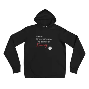 Never Underestimate the Power of Diversity Gender Neutral hoodie