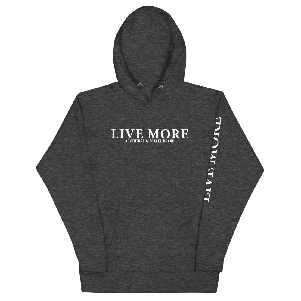 Premium Live More Unisex Hoodie
