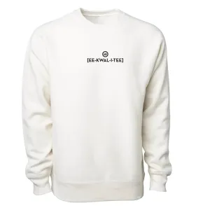 Sound it Out v1 (Equality)- Premium Cross-Grain Crewneck (Bone)