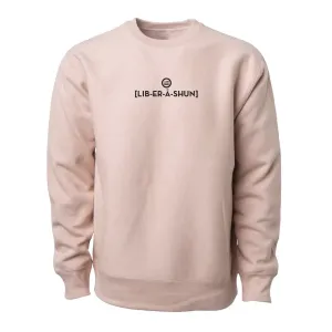 Sound it Out v4 (Liberation)- Premium Cross-Grain Crewneck (Dusty Pink)