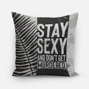 Stay Sexy And Don't Get Murdered Accent Pillow Case