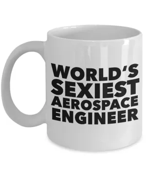 World's Sexiest Aerospace Engineer Mug Gift Ceramic Coffee Cup