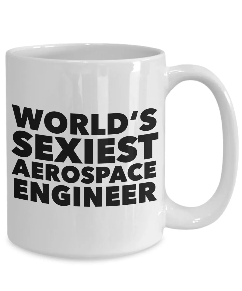 World's Sexiest Aerospace Engineer Mug Gift Ceramic Coffee Cup