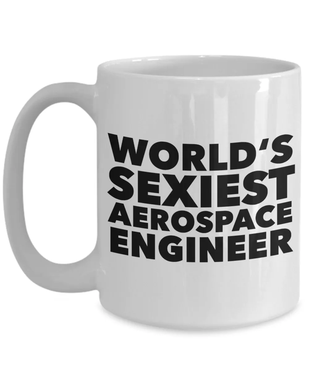 World's Sexiest Aerospace Engineer Mug Gift Ceramic Coffee Cup