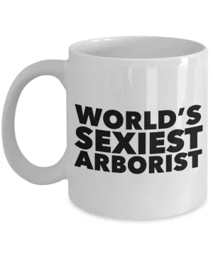 World's Sexiest Arborist Mug Ceramic Coffee Cup