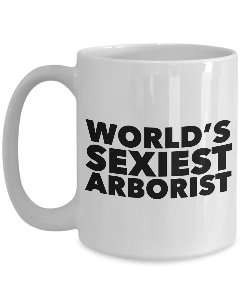 World's Sexiest Arborist Mug Ceramic Coffee Cup