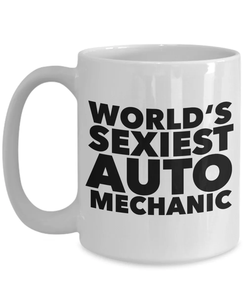 World's Sexiest Auto Mechanic Mug Gift Ceramic Coffee Cup