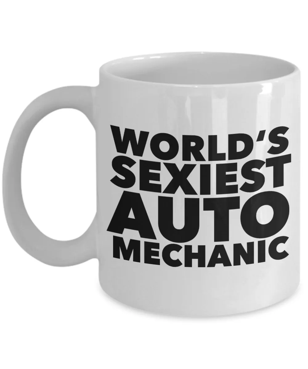 World's Sexiest Auto Mechanic Mug Gift Ceramic Coffee Cup