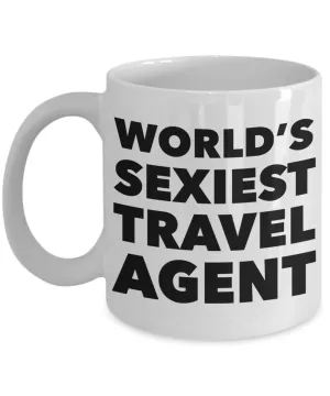 World's Sexiest Travel Agent Mug Sexy Gift Ceramic Coffee Cup